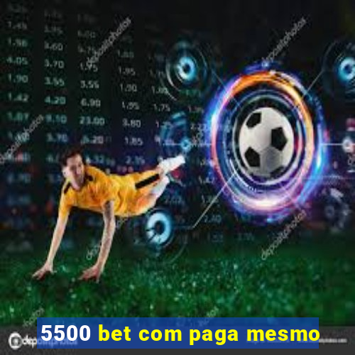 5500 bet com paga mesmo